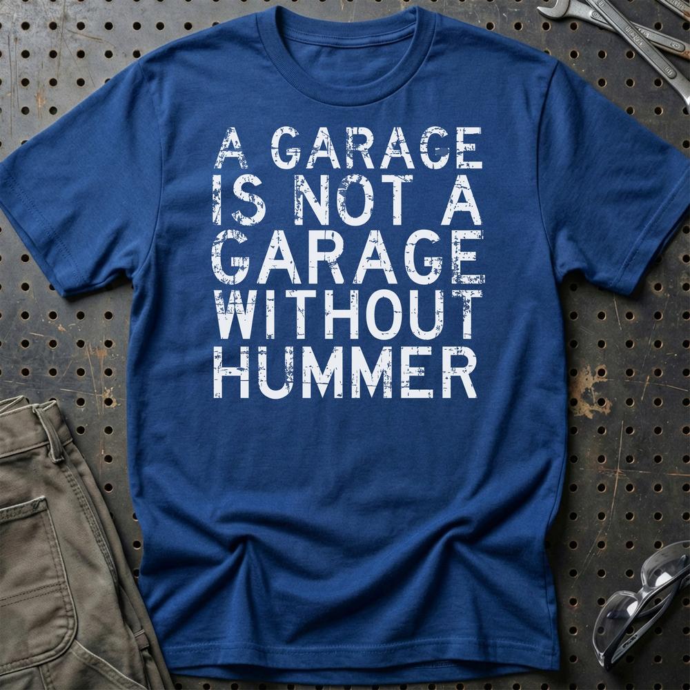 Hummer - A Garage Is Not A Garage Without Hummer - Unisex T-Shirt , Bomuld-Beklædning-Hummer-Blå Royal-S-Garage Culture Shop- garage - man cave - merchandise