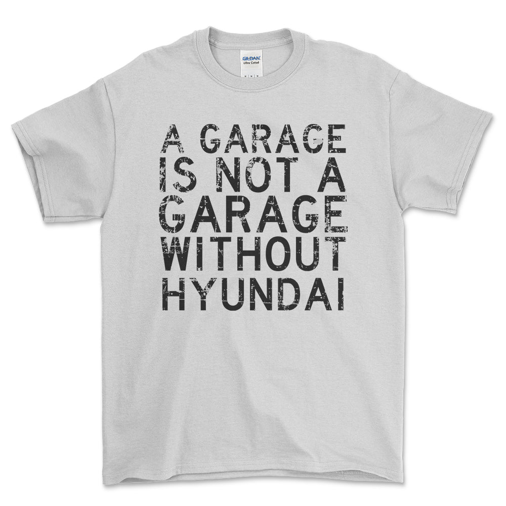 Hyundai - A Garage Is Not A Garage Without Hyundai - Unisex T-Shirt , Bomuld-Beklædning-Hyundai-Hvid-S-Forside-Garage Culture Shop- garage - man cave - merchandise