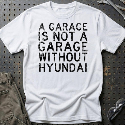 Hyundai - A Garage Is Not A Garage Without Hyundai - Unisex T-Shirt , Bomuld-Beklædning-Hyundai-Hvid-S-Garage Culture Shop- garage - man cave - merchandise