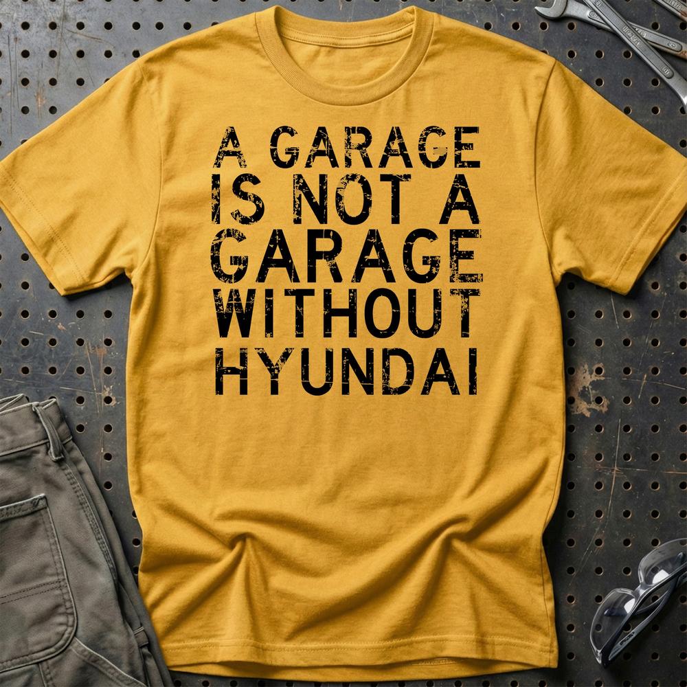 Hyundai - A Garage Is Not A Garage Without Hyundai - Unisex T-Shirt , Bomuld-Beklædning-Hyundai-Guld-S-Garage Culture Shop- garage - man cave - merchandise