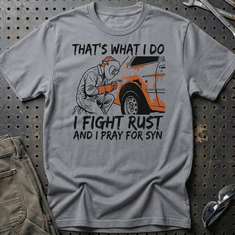 I Fight Rust And i Pray For Syn T-Shirt-Beklædning-Garage Culture-Grå Sport-S-Garage Culture Shop- garage - man cave - merchandise