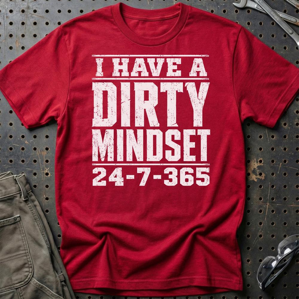 I Have A Dirty Mindset 24-7-365 - Unisex T-Shirt , Bomuld-Beklædning-Garage Culture-Rød-S-Garage Culture Shop- garage - man cave - merchandise