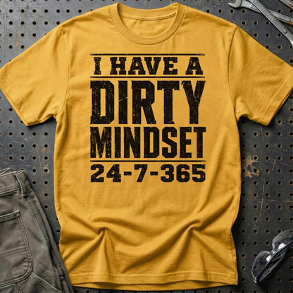 I Have A Dirty Mindset 24-7-365 - Unisex T-Shirt , Bomuld-Beklædning-Garage Culture-Guld-S-Garage Culture Shop- garage - man cave - merchandise