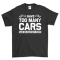 I Have Too Many Cars Said No Car Guy Ever T-Shirt-Beklædning-Garage Culture-Sort-S-Garage Culture Shop- garage - man cave - merchandise