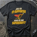 
IT-supporter – Hvad er din superkraft? – Unisex T-Shirt – Sort