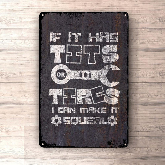 If It Has Tits Or Tires I Can Make It Squeal Skilte, Musemåtte, Dørmåtte , Plakat-Skilte-Funny Garage-Garage Culture Shop- garage - man cave - merchandise
