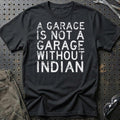 
Produktbillede af Indian - A Garage Is Not A Garage Without Indian T-Shirt