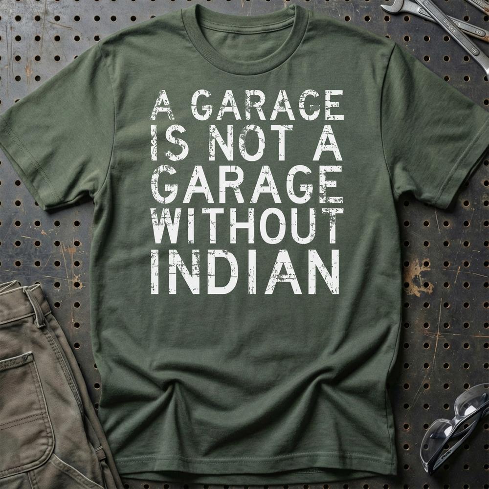 Indian - A Garage Is Not A Garage Without Indian - Unisex T-Shirt , Bomuld-Beklædning-Indian-Grøn Militær-S-Garage Culture Shop- garage - man cave - merchandise