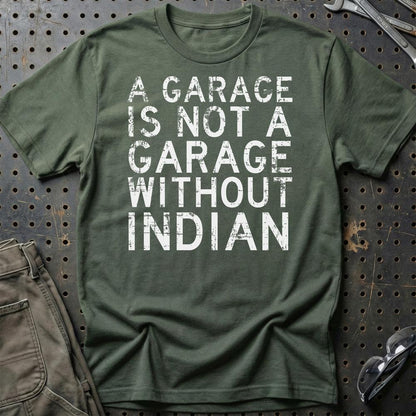 Indian - A Garage Is Not A Garage Without Indian - Unisex T-Shirt , Bomuld-Beklædning-Indian-Grøn Militær-S-Garage Culture Shop- garage - man cave - merchandise