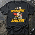 
Industrioperatør – Hvad er din superkraft? – Unisex T-Shirt – Sort