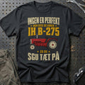 International B-275 – Ingen Er Perfekt T-Shirt-Beklædning-International Harvester-Sort-S-Garage Culture Shop- garage - man cave - merchandise