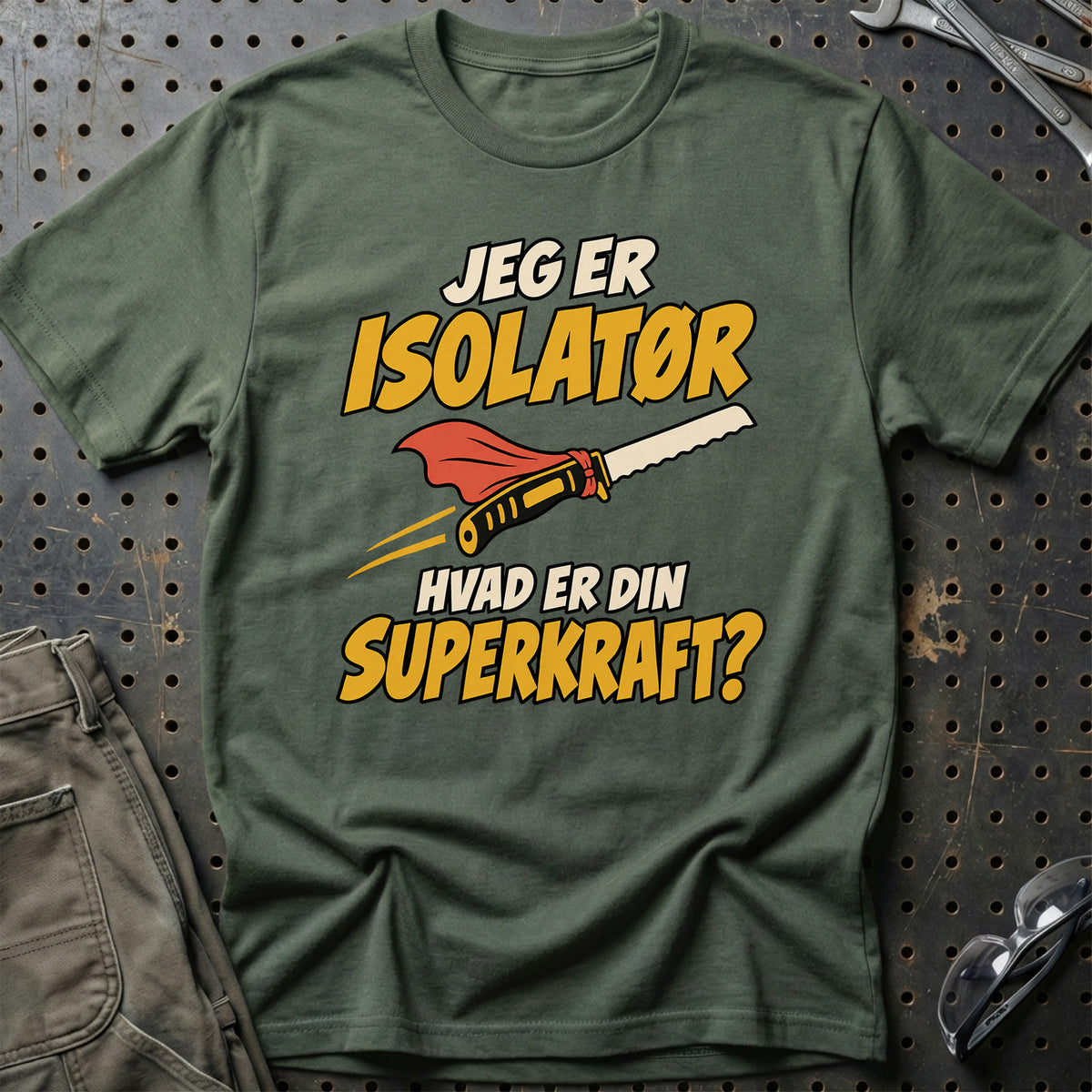 
Isolatør – Hvad er din superkraft? – Unisex T-Shirt – Grøn Militær