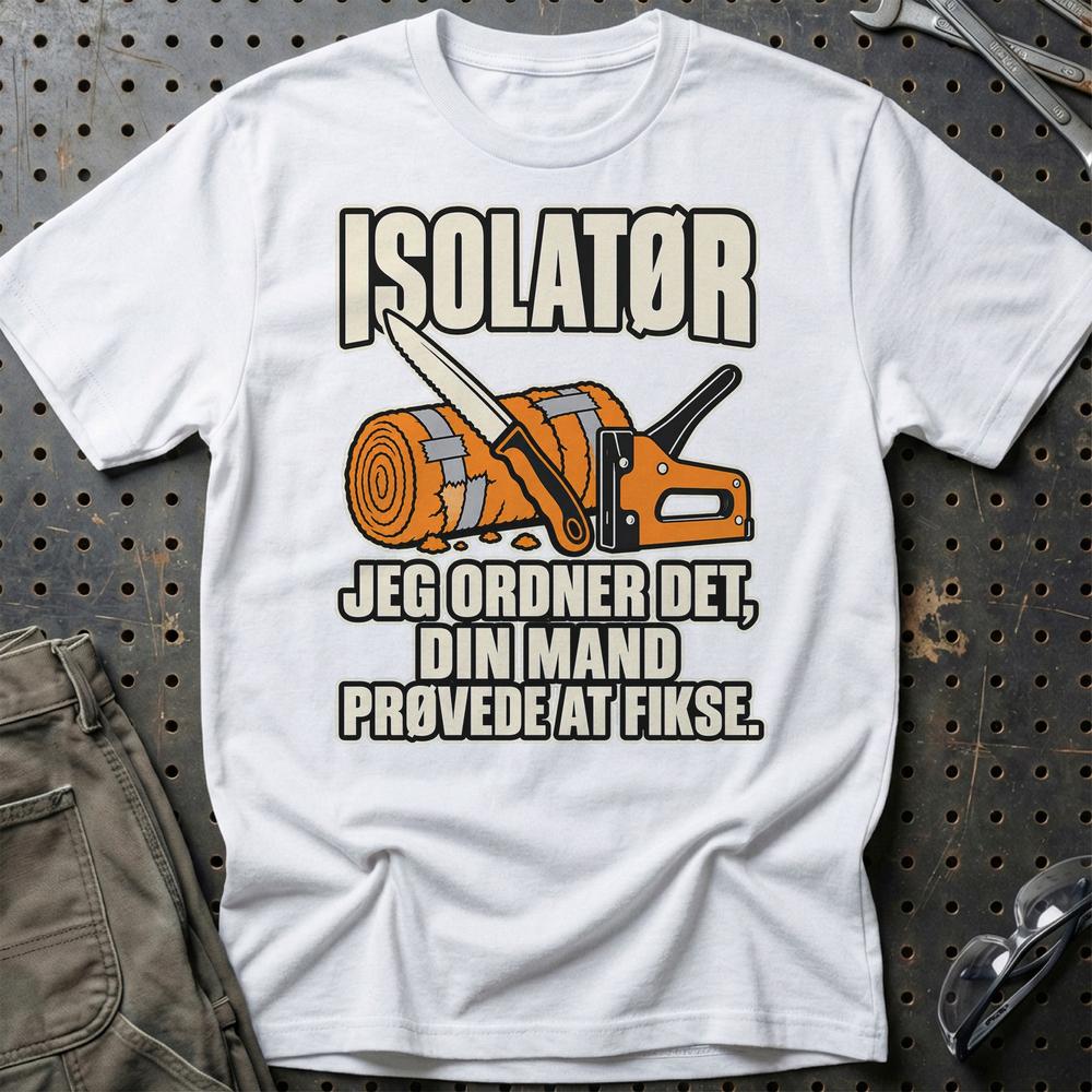 
Produktbillede af Isolatør – Jeg Ordner Det, Din Mand Prøvede At Fikse T-Shirt