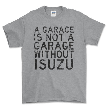 Isuzu - A Garage Is Not A Garage Without Isuzu - Unisex T-Shirt , Bomuld-Beklædning-Isuzu-Grå Sport-S-Forside-Garage Culture Shop- garage - man cave - merchandise