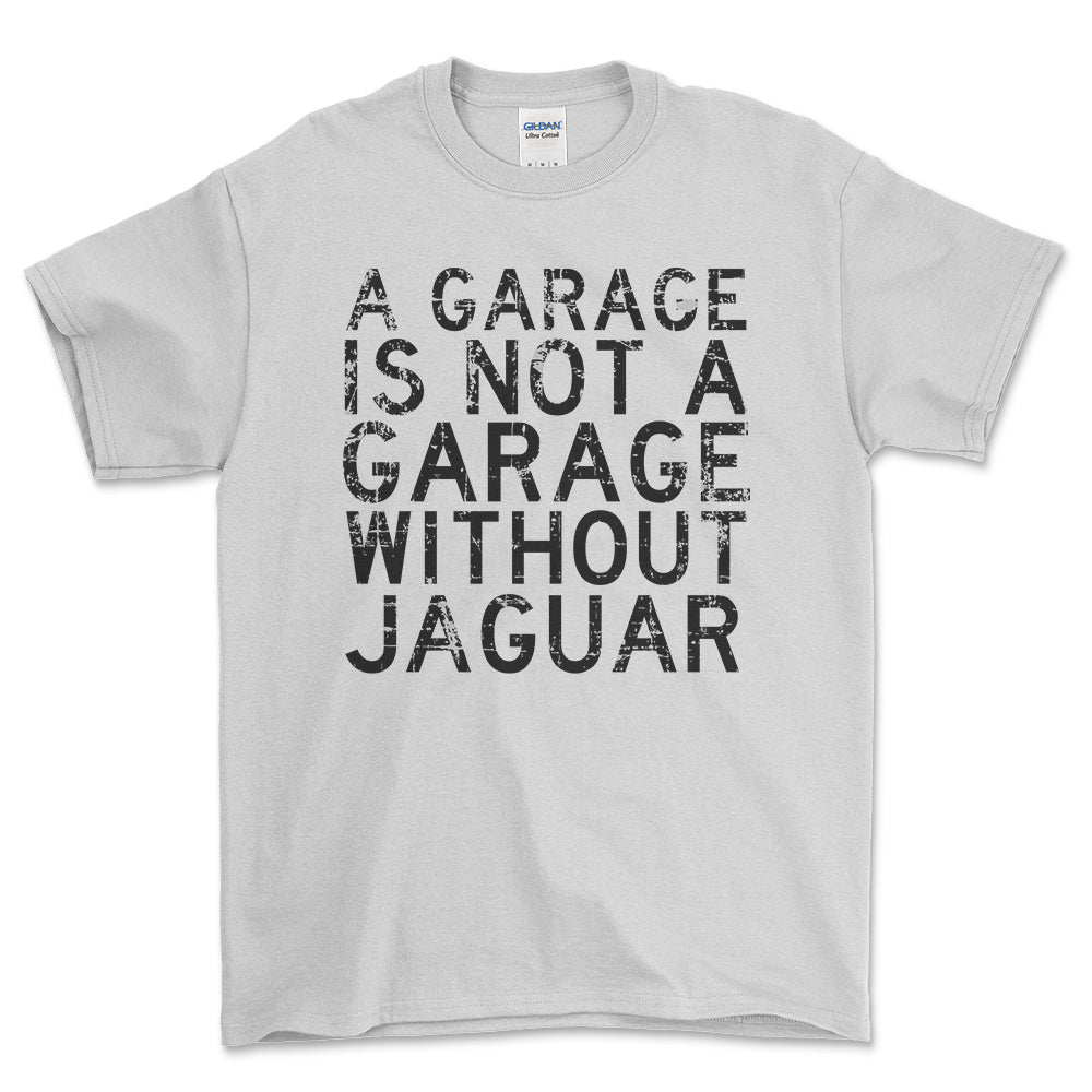 Jaguar - A Garage Is Not A Garage Without Jaguar - Unisex T-Shirt , Bomuld-Beklædning-Jaguar-Hvid-S-Forside-Garage Culture Shop- garage - man cave - merchandise