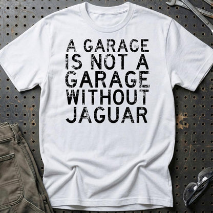 Jaguar - A Garage Is Not A Garage Without Jaguar - Unisex T-Shirt , Bomuld-Beklædning-Jaguar-Hvid-S-Garage Culture Shop- garage - man cave - merchandise