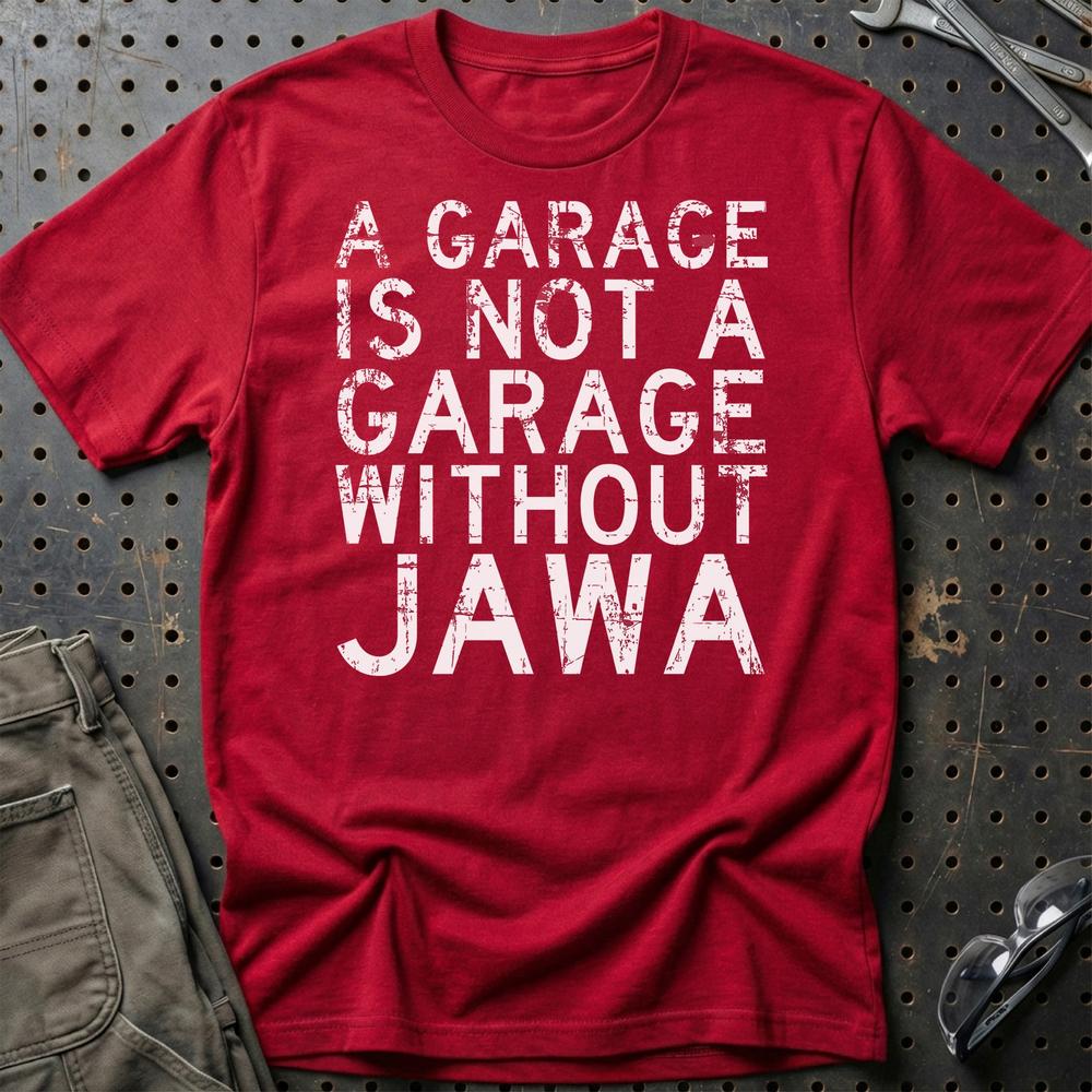 Jawa - A Garage Is Not A Garage Without Jawa T-Shirt-Beklædning-Jawa-Rød-S-Garage Culture Shop- garage - man cave - merchandise