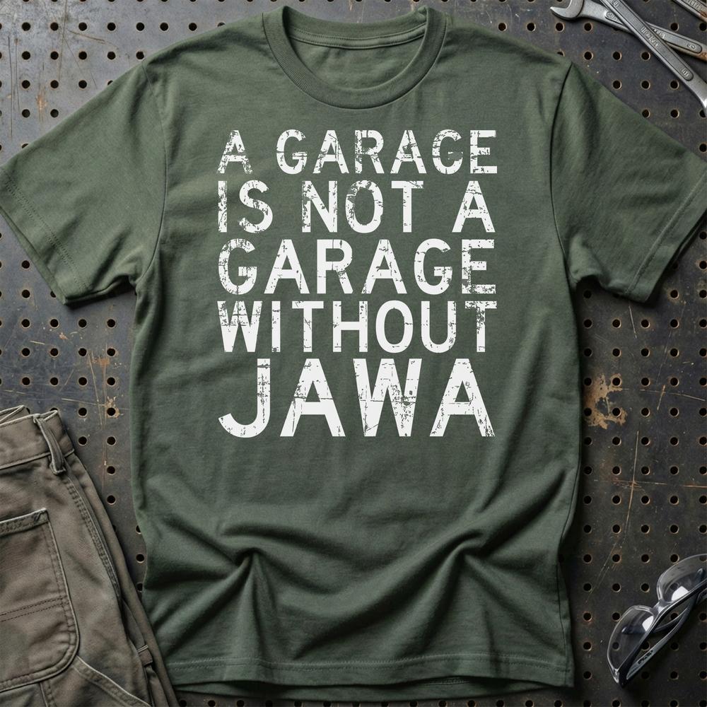 Jawa - A Garage Is Not A Garage Without Jawa T-Shirt-Beklædning-Jawa-Grøn Militær-S-Garage Culture Shop- garage - man cave - merchandise