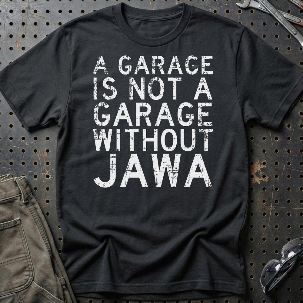 Jawa - A Garage Is Not A Garage Without Jawa T-Shirt-Beklædning-Jawa-Sort-S-Garage Culture Shop- garage - man cave - merchandise