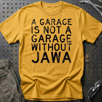 Jawa - A Garage Is Not A Garage Without Jawa - Unisex T-Shirt , Bomuld-Beklædning-Jawa-Guld-S-Garage Culture Shop- garage - man cave - merchandise