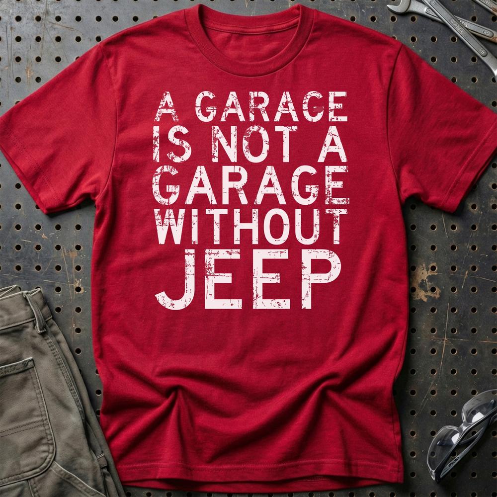 Jeep - A Garage Is Not A Garage Without Jeep T-Shirt-Beklædning-Jeep-Rød-S-Garage Culture Shop- garage - man cave - merchandise
