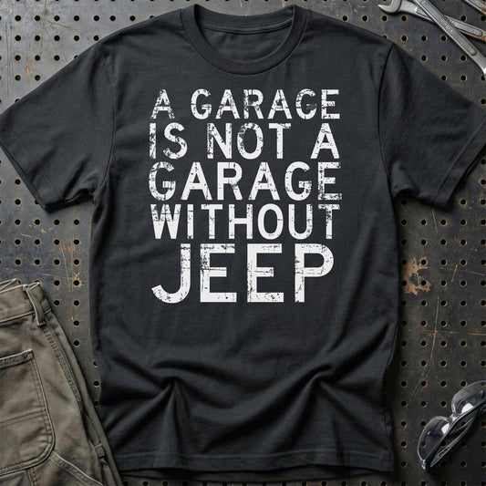 Jeep - A Garage Is Not A Garage Without Jeep - Unisex T-Shirt , Bomuld-Beklædning-Jeep-Sort-S-Garage Culture Shop- garage - man cave - merchandise