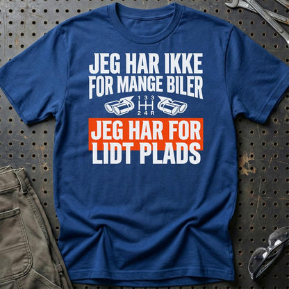 Jeg Har Ikke For Mange Biler – Jeg Har For Lidt Plads Unisex T-Shirt , Bomuld-Beklædning-Garage Culture-Blå Royal-S-Garage Culture Shop- garage - man cave - merchandise