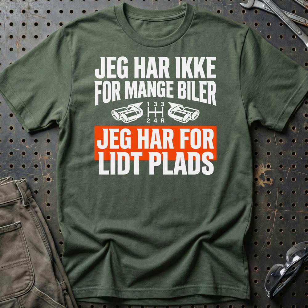 Jeg Har Ikke For Mange Biler – Jeg Har For Lidt Plads Unisex T-Shirt , Bomuld-Beklædning-Garage Culture-Grøn Militær-S-Garage Culture Shop- garage - man cave - merchandise