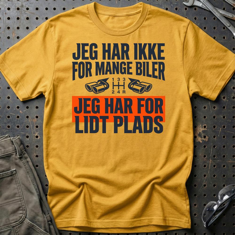 Jeg Har Ikke For Mange Biler – Jeg Har For Lidt Plads Unisex T-Shirt , Bomuld-Beklædning-Garage Culture-Guld-S-Garage Culture Shop- garage - man cave - merchandise