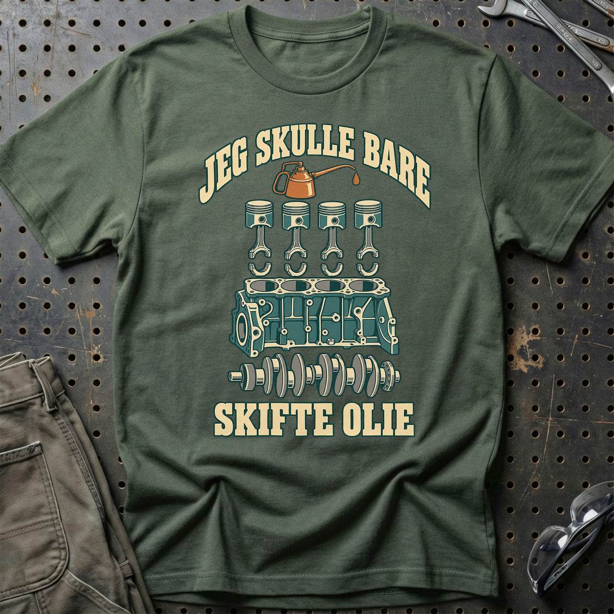 
Jeg skulle bare – Skifte olie T-Shirt – Grøn Militær