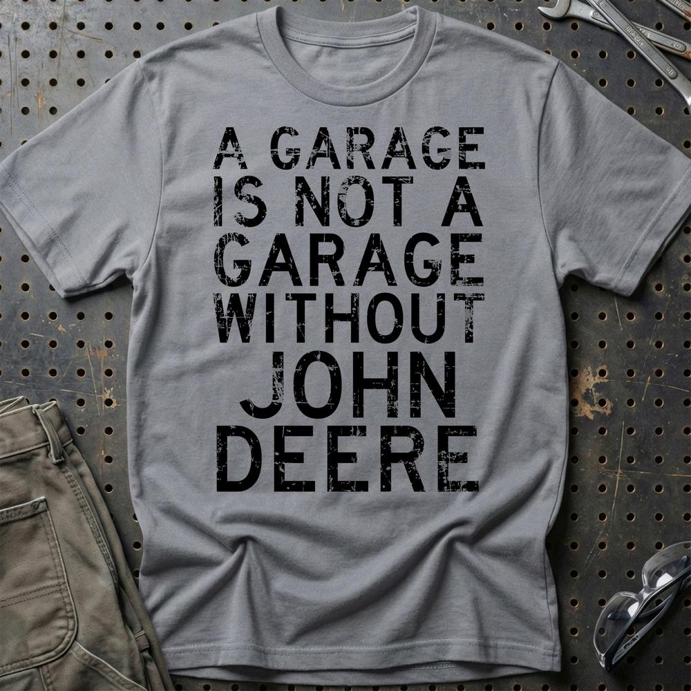 John Deere - A Garage Is Not A Garage Without John Deere - Unisex T-Shirt , Bomuld-Beklædning-John Deere-Grå Sport-S-Garage Culture Shop- garage - man cave - merchandise