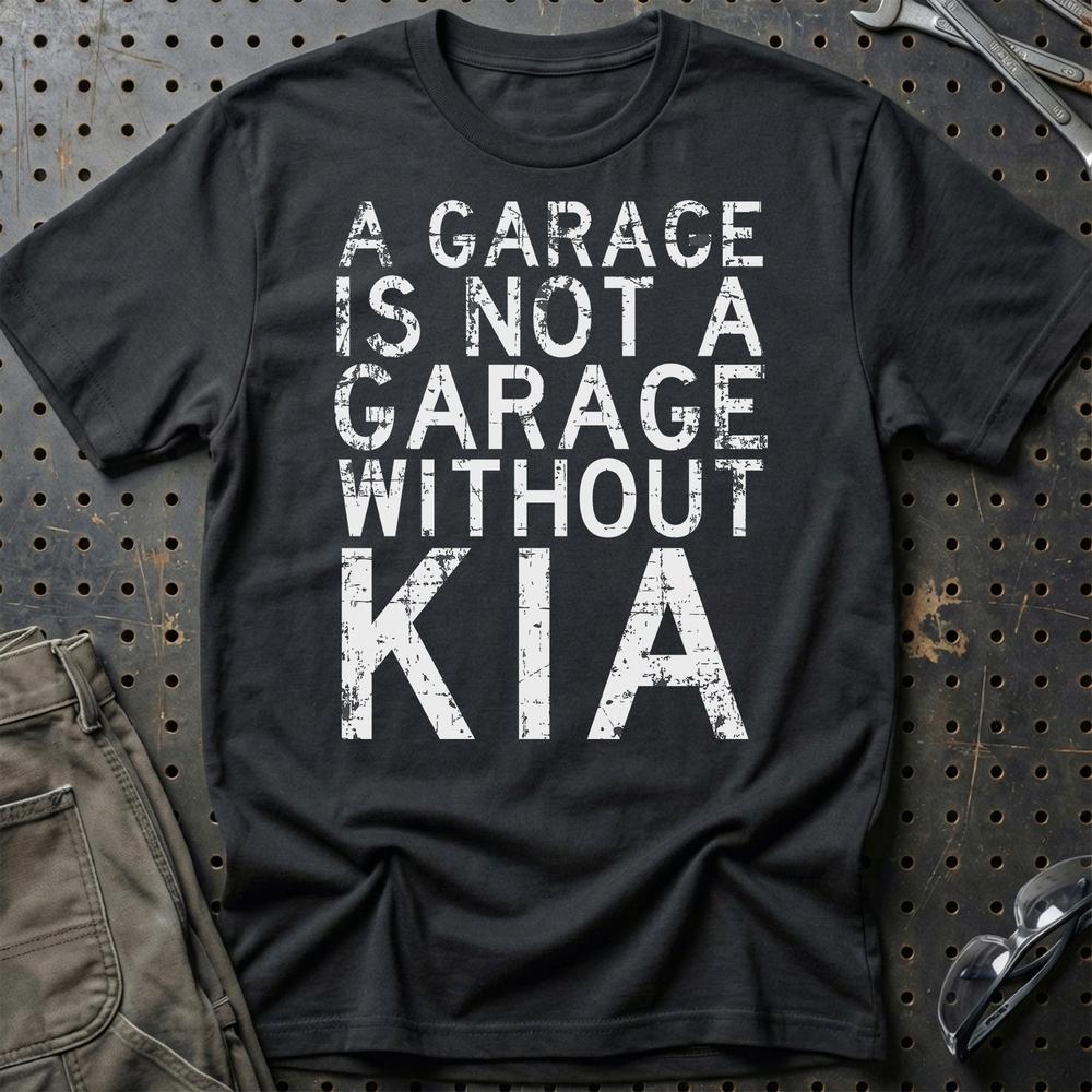 Kia - A Garage Is Not A Garage Without Kia T-Shirt-Beklædning-Kia-Sort-S-Garage Culture Shop- garage - man cave - merchandise