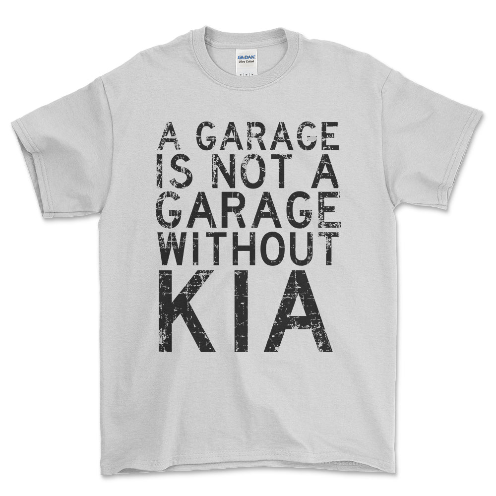 Kia - A Garage Is Not A Garage Without Kia - Unisex T-Shirt , Bomuld-Beklædning-Kia-Hvid-S-Forside-Garage Culture Shop- garage - man cave - merchandise