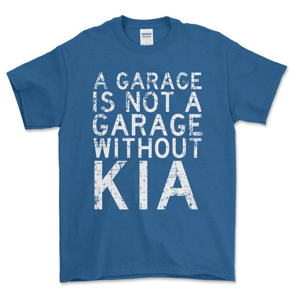 Kia - A Garage Is Not A Garage Without Kia - Unisex T-Shirt , Bomuld-Beklædning-Kia-Blå Royal-S-Forside-Garage Culture Shop- garage - man cave - merchandise