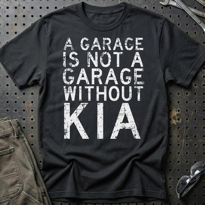 Kia - A Garage Is Not A Garage Without Kia - Unisex T-Shirt , Bomuld-Beklædning-Kia-Sort-S-Garage Culture Shop- garage - man cave - merchandise