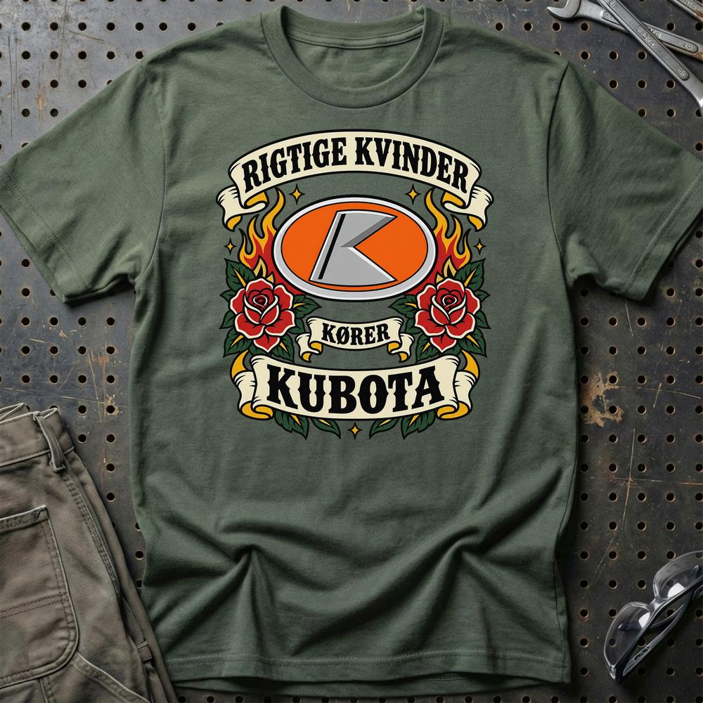 Kubota Rigtige Kvinder Kører – Roser og Flammer T-Shirt-Beklædning-Kubota-Grøn Militær-S-Garage Culture Shop- garage - man cave - merchandise