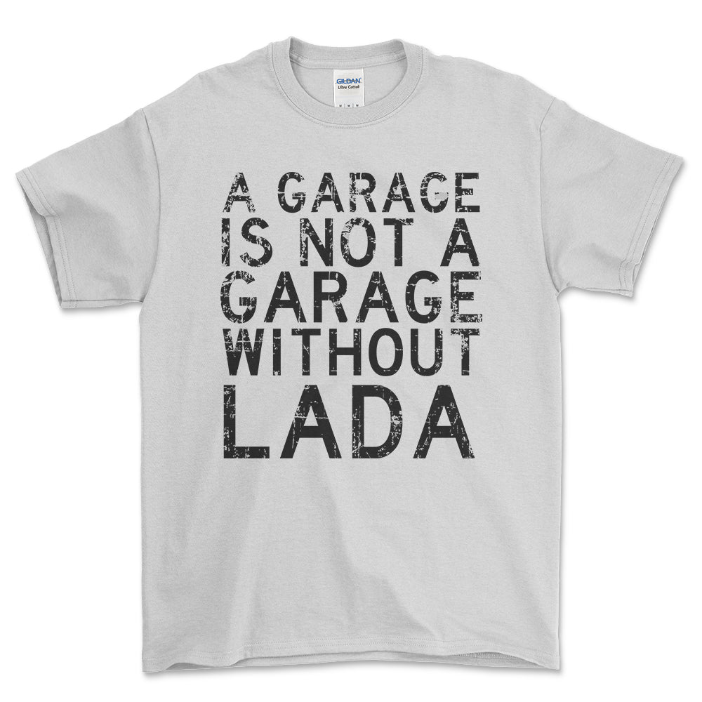 Lada - A Garage Is Not A Garage Without Lada - Unisex T-Shirt , Bomuld-Beklædning-Lada-Hvid-S-Forside-Garage Culture Shop- garage - man cave - merchandise
