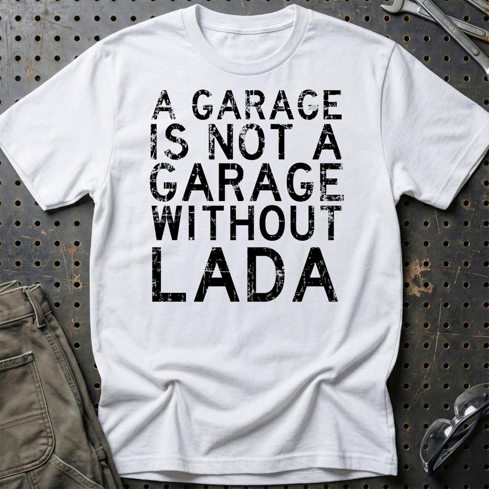 Lada - A Garage Is Not A Garage Without Lada - Unisex T-Shirt , Bomuld-Beklædning-Lada-Hvid-S-Garage Culture Shop- garage - man cave - merchandise