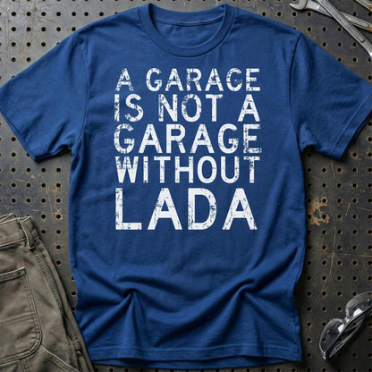 Lada - A Garage Is Not A Garage Without Lada - Unisex T-Shirt , Bomuld-Beklædning-Lada-Blå Royal-S-Garage Culture Shop- garage - man cave - merchandise