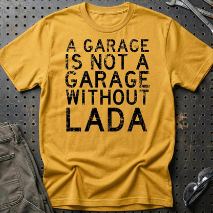 Lada - A Garage Is Not A Garage Without Lada - Unisex T-Shirt , Bomuld-Beklædning-Lada-Guld-S-Garage Culture Shop- garage - man cave - merchandise