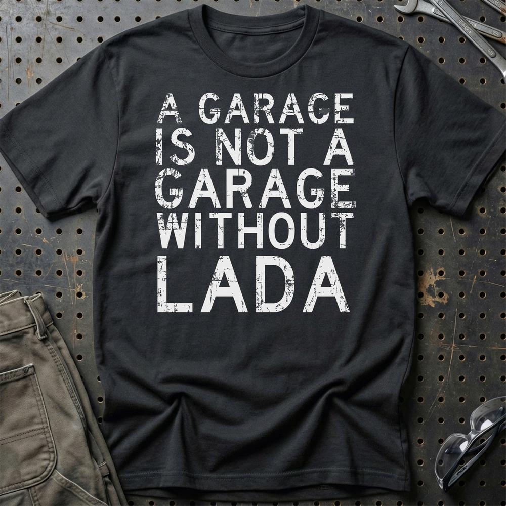 Lada - A Garage Is Not A Garage Without Lada - Unisex T-Shirt , Bomuld-Beklædning-Lada-Sort-S-Garage Culture Shop- garage - man cave - merchandise