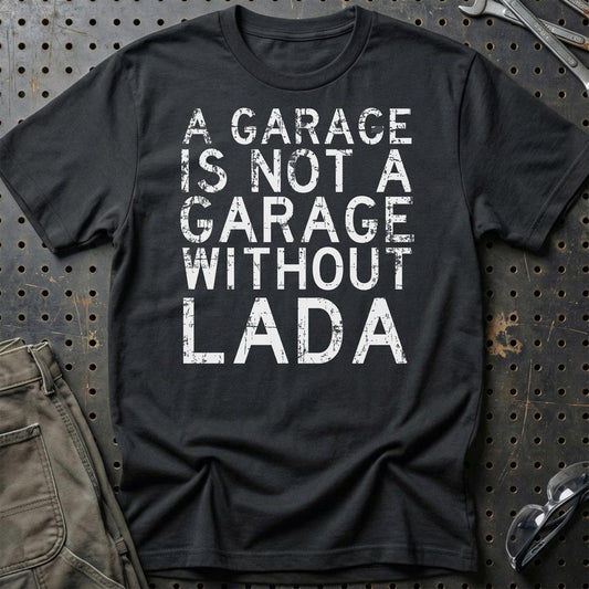Lada - A Garage Is Not A Garage Without Lada - Unisex T-Shirt , Bomuld-Beklædning-Lada-Sort-S-Garage Culture Shop- garage - man cave - merchandise