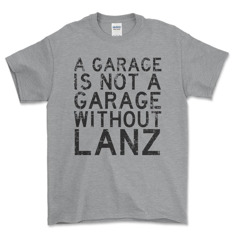 Lanz - A Garage Is Not A Garage Without Lanz - Unisex T-Shirt , Bomuld-Beklædning-Lanz-Grå Sport-S-Forside-Garage Culture Shop- garage - man cave - merchandise