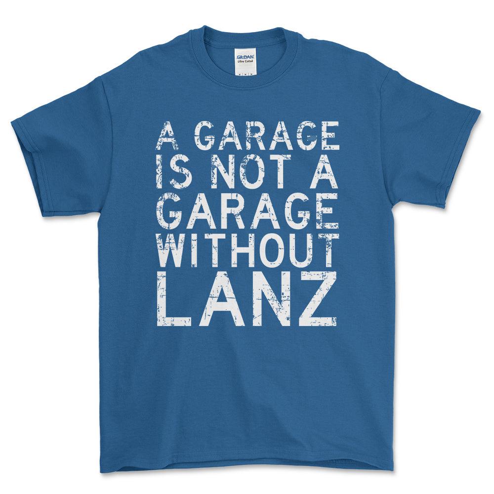 Lanz - A Garage Is Not A Garage Without Lanz - Unisex T-Shirt , Bomuld-Beklædning-Lanz-Blå Royal-S-Forside-Garage Culture Shop- garage - man cave - merchandise
