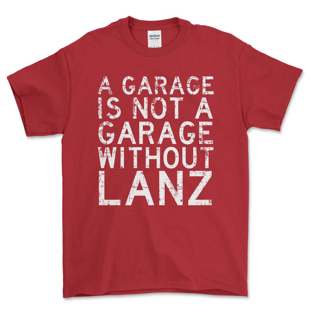 Lanz - A Garage Is Not A Garage Without Lanz - Unisex T-Shirt , Bomuld-Beklædning-Lanz-Rød-S-Forside-Garage Culture Shop- garage - man cave - merchandise