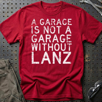Lanz - A Garage Is Not A Garage Without Lanz - Unisex T-Shirt , Bomuld-Beklædning-Lanz-Rød-S-Garage Culture Shop- garage - man cave - merchandise