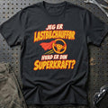 
Lastbilchauffør – Hvad er din superkraft? – Unisex T-Shirt – Sort