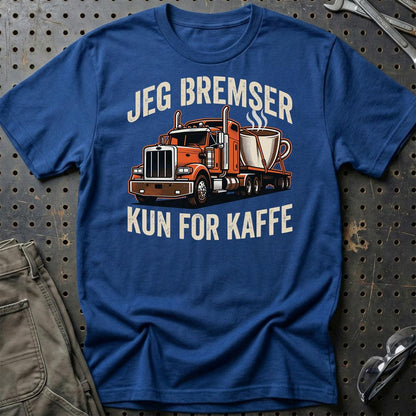 Lastbilchauffør Jeg Bremser Kun for Kaffe - Unisex T-Shirt , Bomuld-Beklædning-Garage Culture-Blå Royal-S-Garage Culture Shop- garage - man cave - merchandise