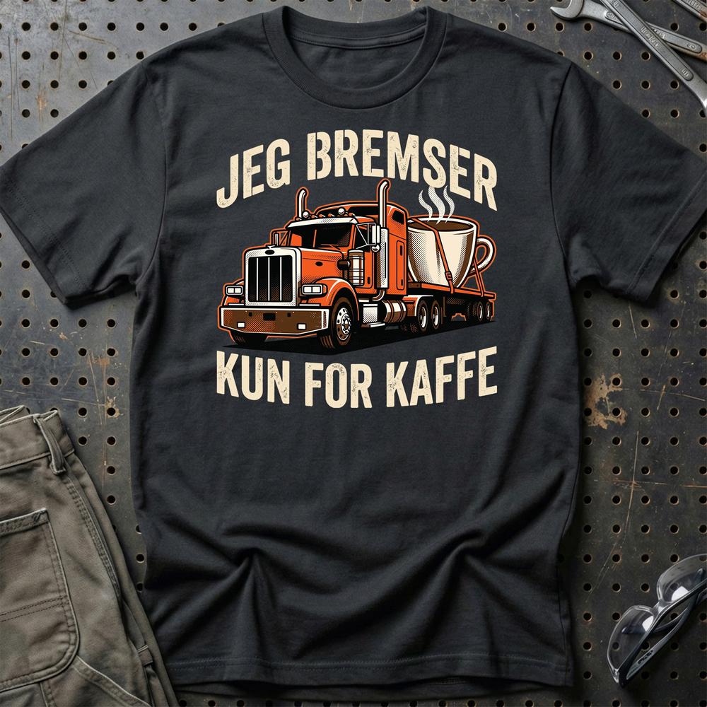 Lastbilchauffør Jeg Bremser Kun for Kaffe - Unisex T-Shirt , Bomuld-Beklædning-Garage Culture-Sort-S-Garage Culture Shop- garage - man cave - merchandise