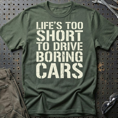 Life’s Too Short to Drive Boring Cars – DK Car Culture - Unisex T-Shirt , Bomuld-Beklædning-Garage Culture-Grøn Militær-S-Garage Culture Shop- garage - man cave - merchandise